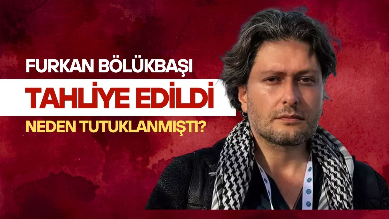 Furkan Bölükbaşı Tahliye Edildi