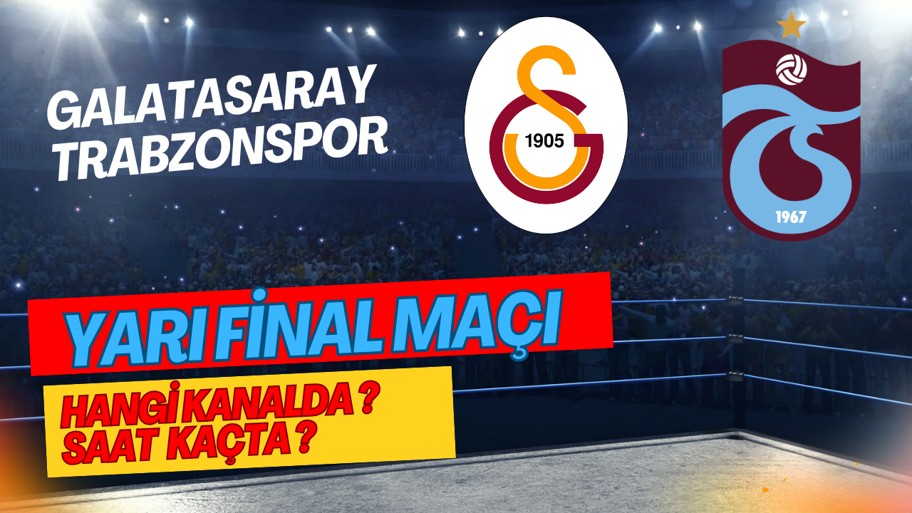 Galatasaray - Trabzonspor Süper Kupa yarı final heyecanı Gaziantep'te