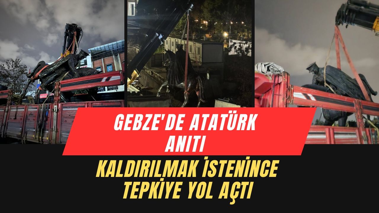 Gebze'de Atatürk Anıtı Kaldırılmak İstenince Tepkiye Yol Açtı