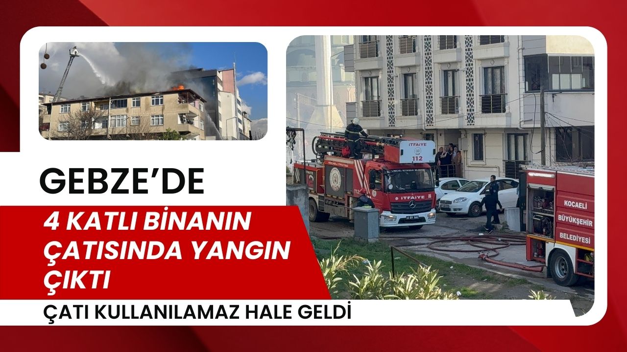 Gebze’de 4 Katlı Binanın Çatısında Yangın Çıktı