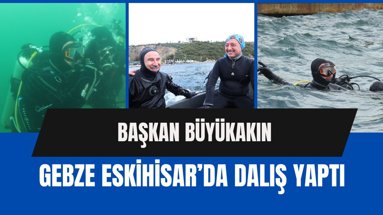 Başkan Büyükakın Gebze Eskihisar’da Dalış Yaptı: “Dipten Diriliş Marmara’ya Yayılıyor”