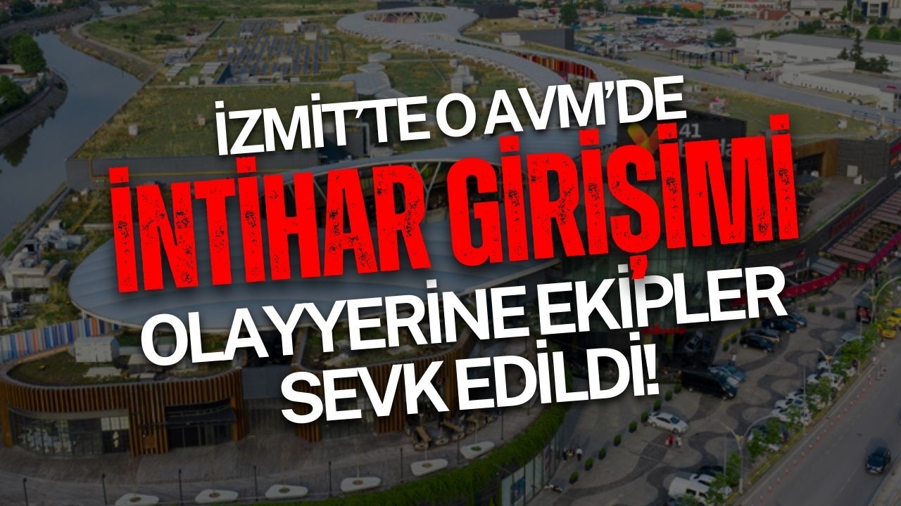 İzmit’te 41 Burda AVM’de İntihar Girişimi: Ekipler Sevk Edildi