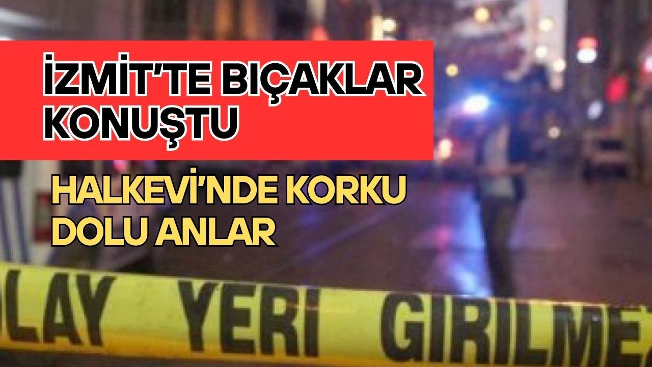 İzmit Halkevi’nde Sokak Ortası Hesaplaşma: Halkevi’nde Korku Dolu Dakikalar