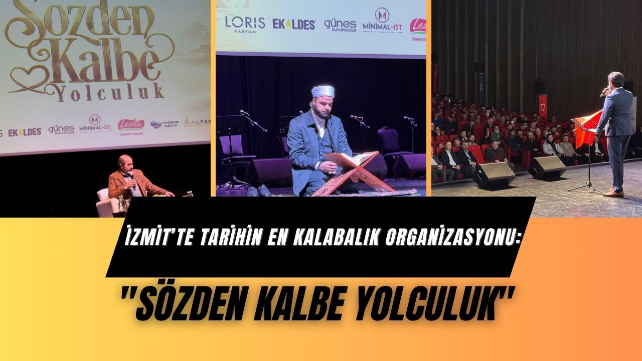 İzmit’te tarihinin en kalabalık organizasyonu: "Sözden Kalbe Yolculuk"