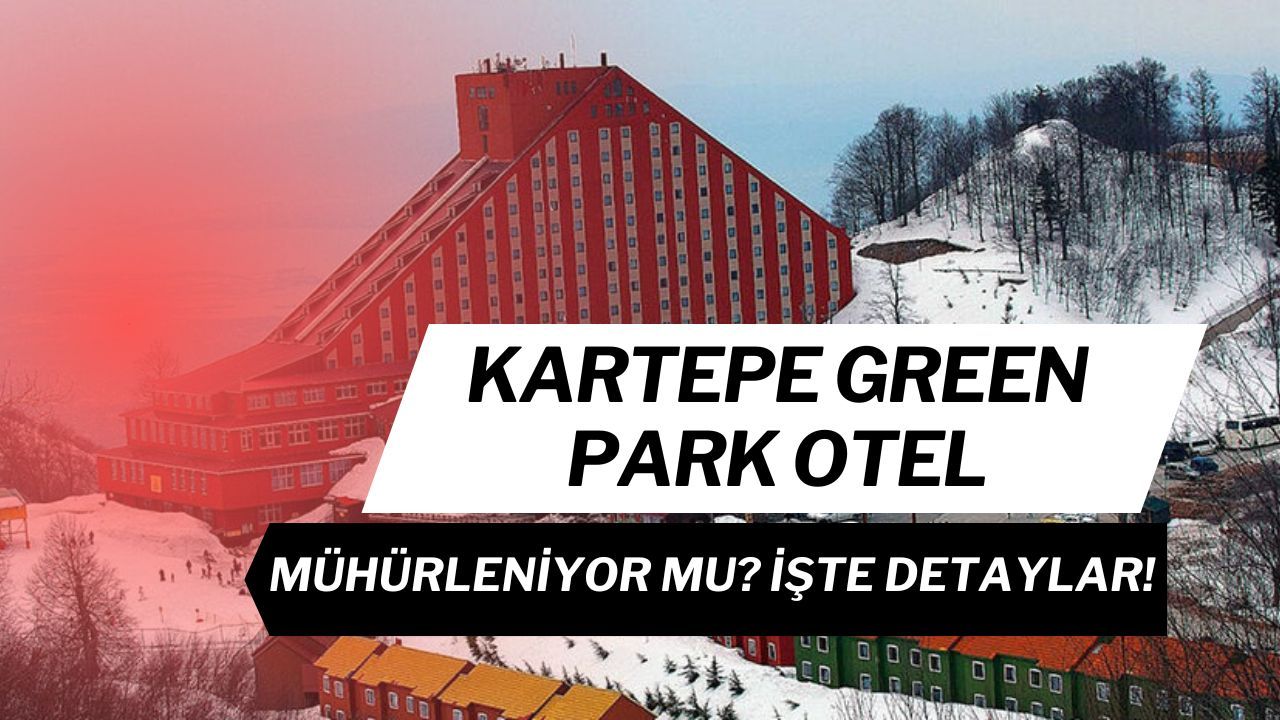 Kartepe Green Park Otel Mühürleniyor Mu?