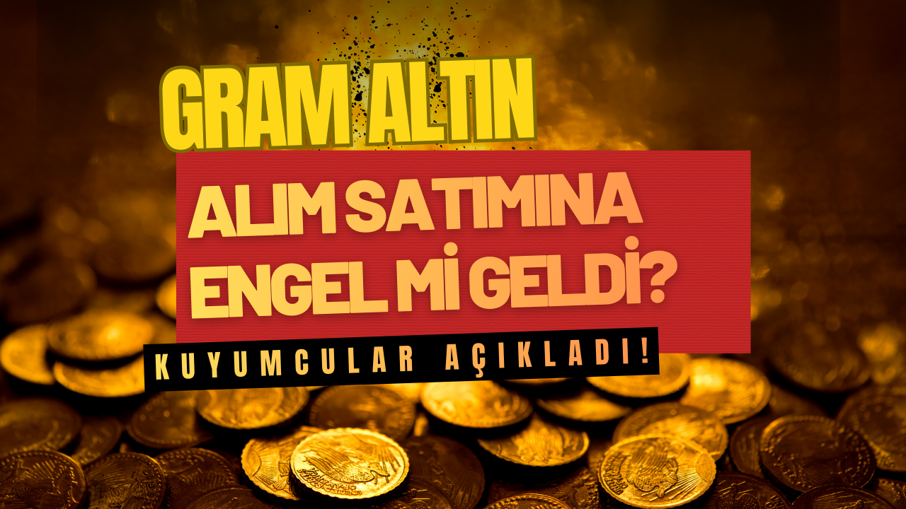 Gram altın alıp satacaklara engel mi geliyor? Kuyumcular yeni karar duyurdu