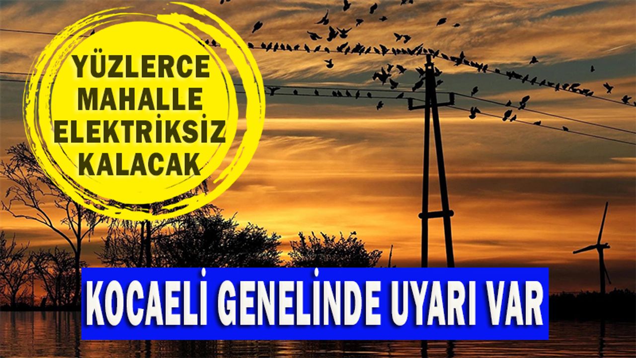 Soğuk Günlere Elektrik Kesintisi Eklendi: Kocaeli'de Hangi Mahallelerde Elektrik Yok?