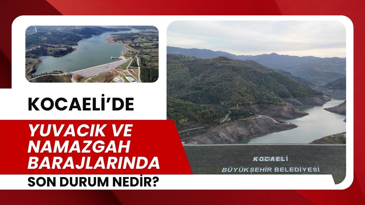 Kocaeli baraj doluluk oranları 29 Ocak 2026: Yuvacık ve Namazgah'ta son durum