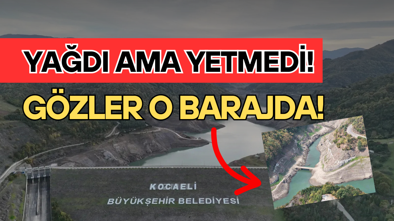 Yağdı Ama Yetmedi: Gözler O Barajda