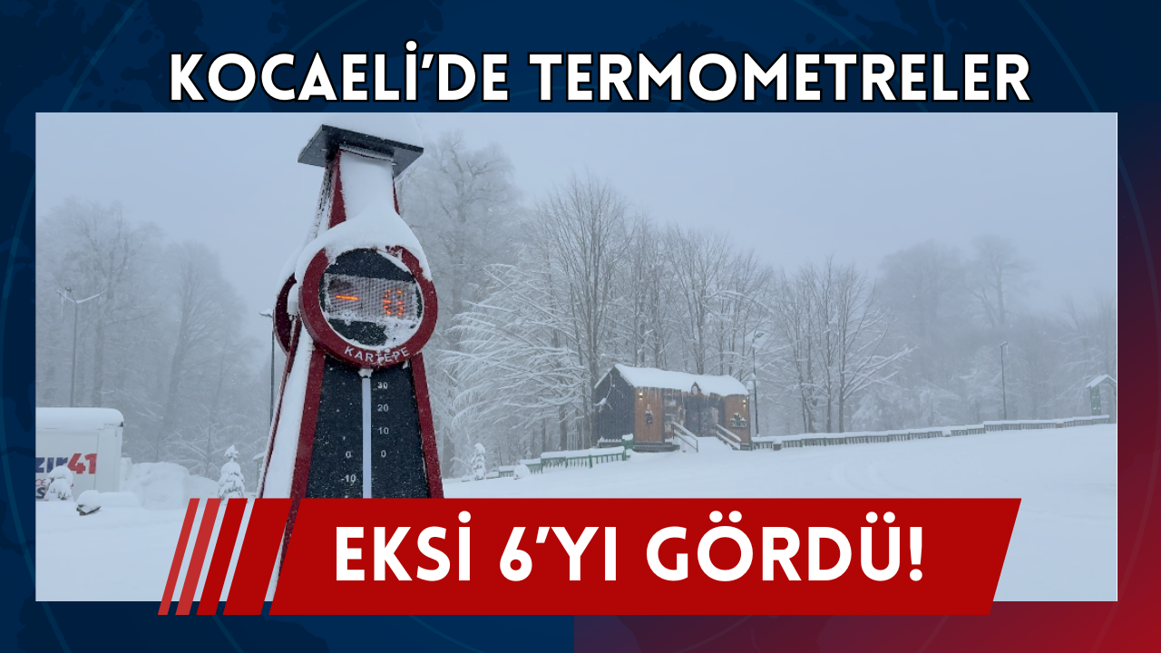 Kocaeli’de Termometreler Eksi 6’yı Gördü: Lapa Lapa Kar Yağıyor!