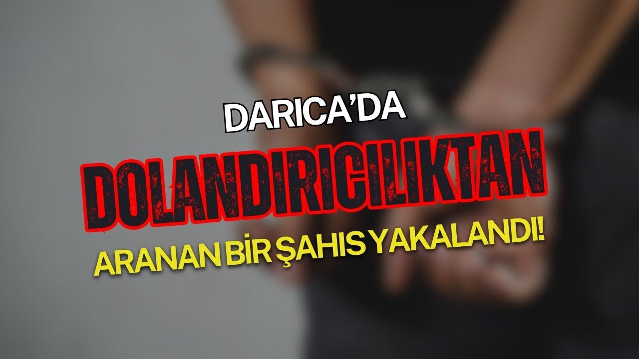 Kocaeli’de Nitelikli Dolandırıcılık Suçundan Aranan Şahıs Yakalandı
