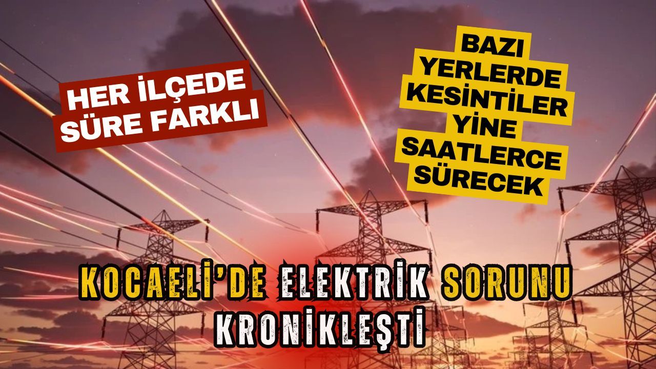 Elektrik Kesintileri Kronikleşti: Kocaeli’de Yine Sabah Başlıyor Akşama Kadar Sürüyor