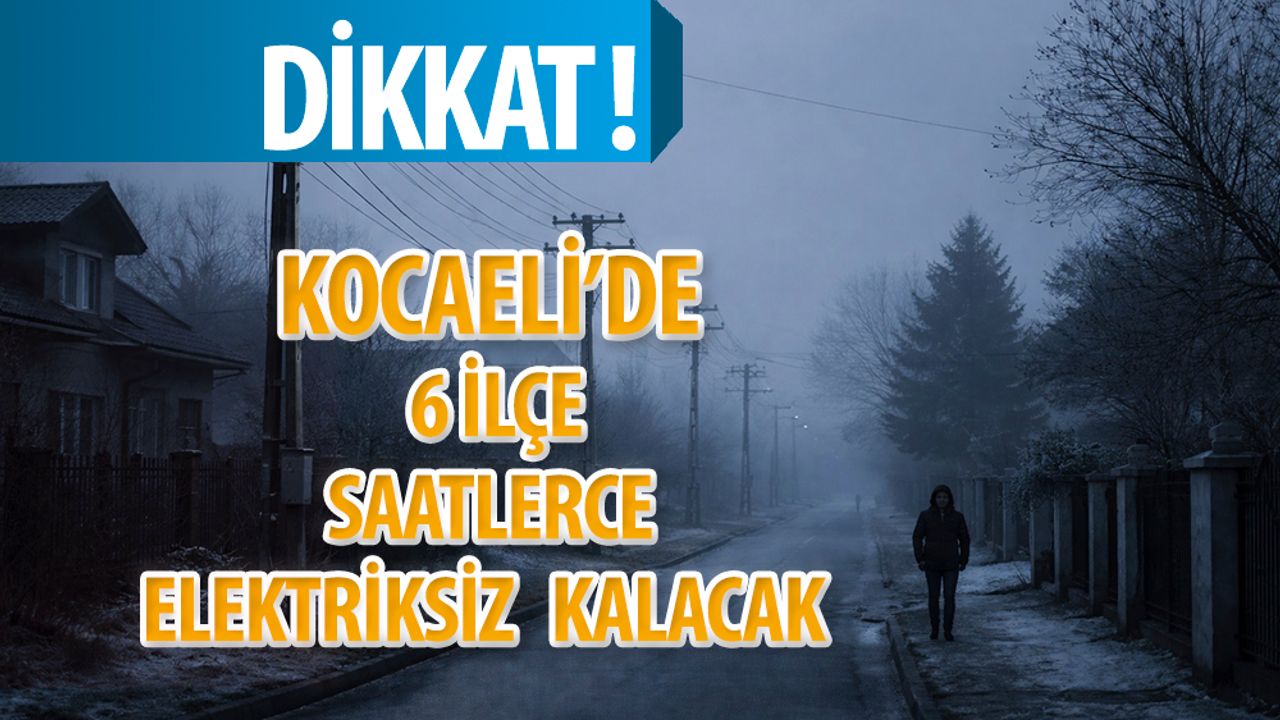 Kocaeli Elektrik Kesintisi 12 Ocak Pazartesi: Hangi İlçelerde Ne Kadar Sürecek?