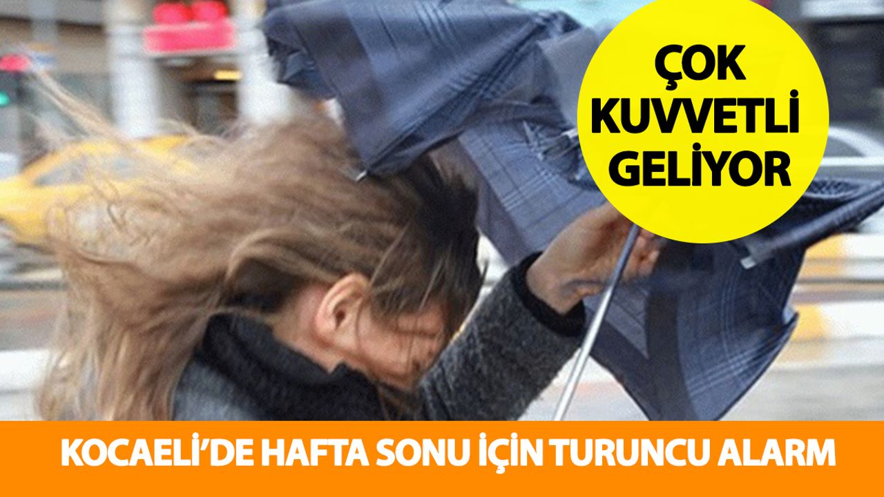 Kocaeli’de Tehlikeli Hava Geliyor: Hafta Sonu İçin Turuncu Kodlu Uyarı