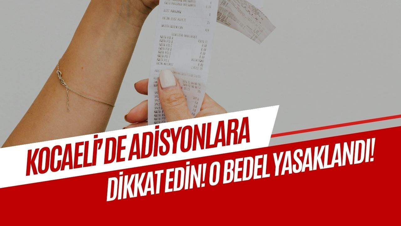Kocaeli’de Adisyonlara Yeni Düzenleme: Servis ve Masa Ücretleri Yasaklandı