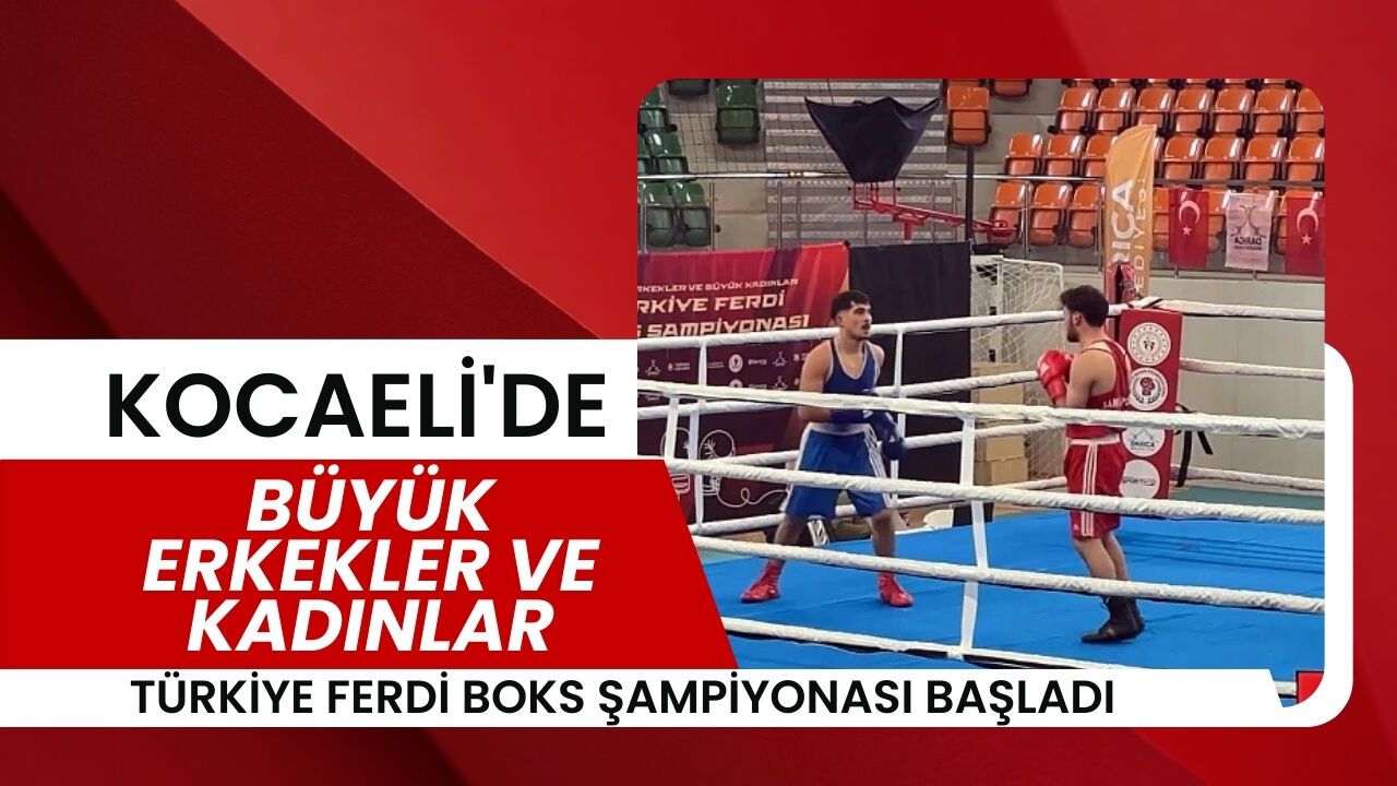 Kocaeli'de Büyük Erkekler ve Kadınlar Türkiye Ferdi Boks Şampiyonası başladı