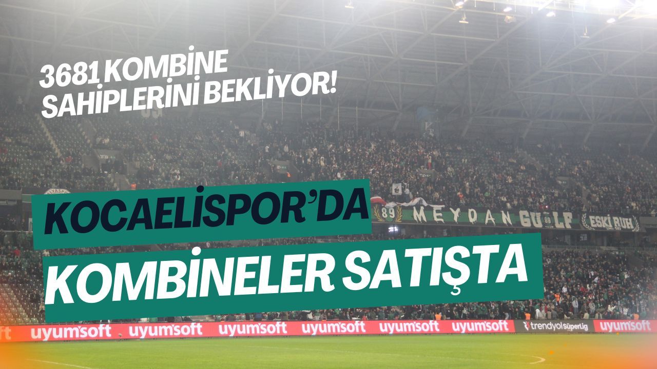 Kocaelispor’da 3.681 Kombine Satışa Çıktı!