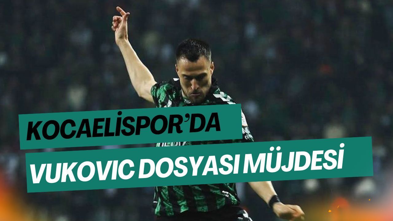 Kocaelispor’da Vukovic Dosyası Kapandı: Transfer Yasağı Resmen Kalktı
