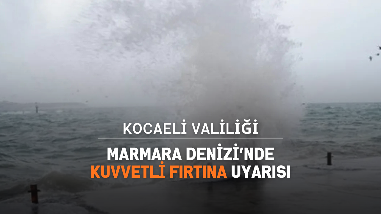 Marmara Denizi’nde kuvvetli fırtına uyarısı: Ulaşımda aksamalara dikkat!