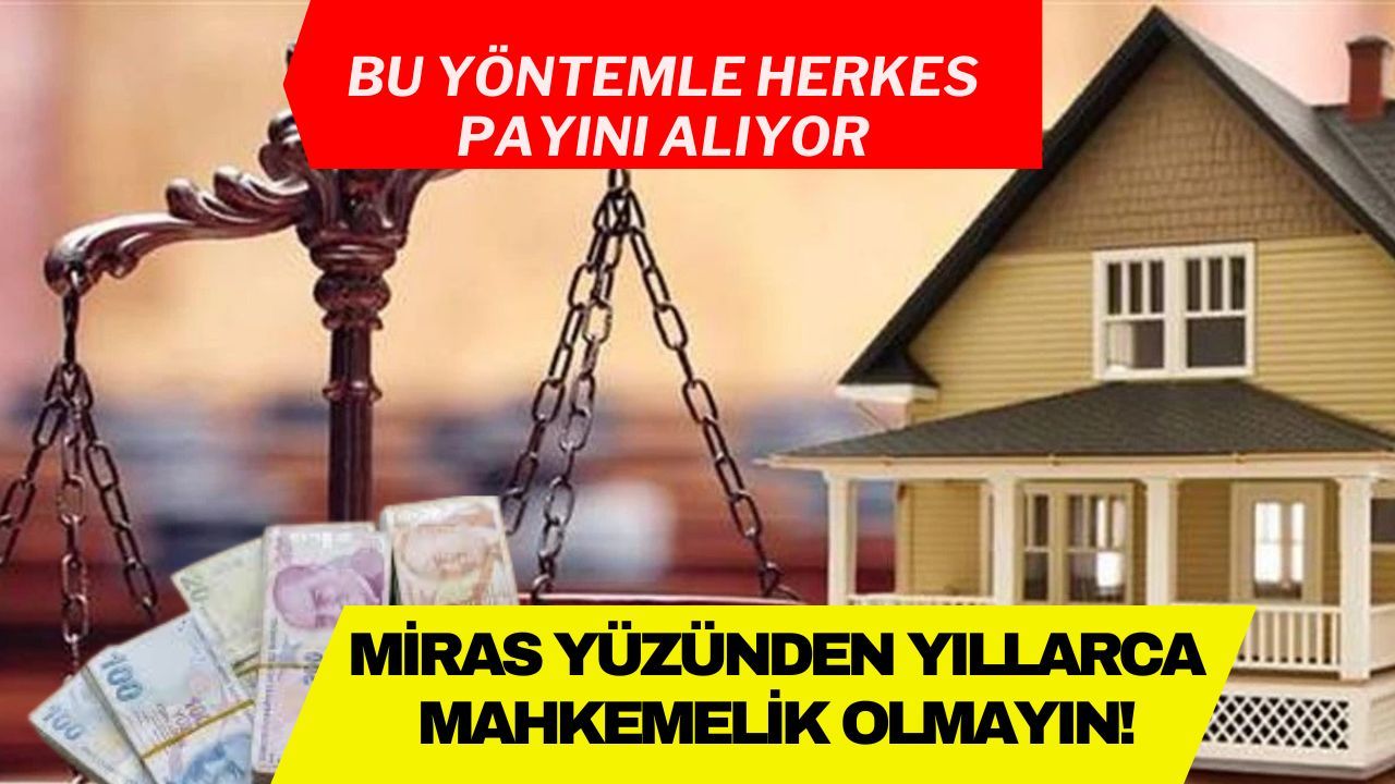 Miras Anlaşmazlıklarına Şaşırtıcı Çözüm: Ne Dava Var Ne Kavga