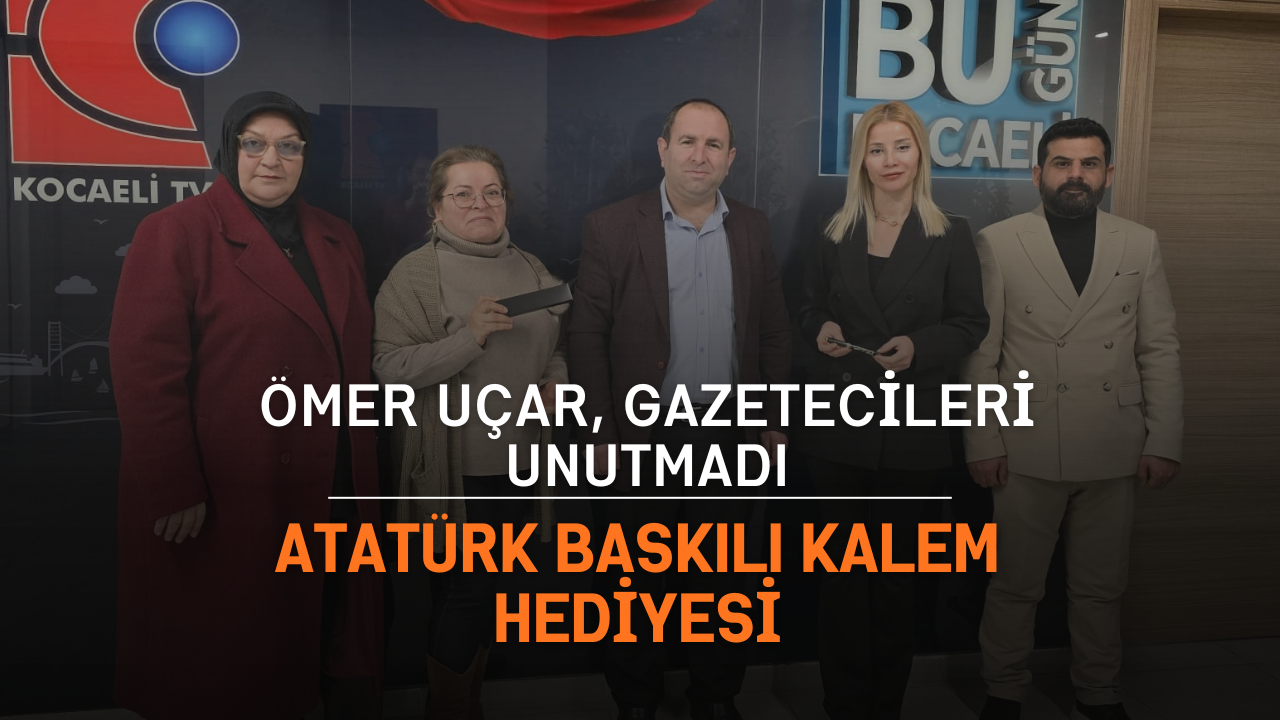 Ömer Uçar gazetecileri unutmadı: Atatürk baskılı kalem hediyesi
