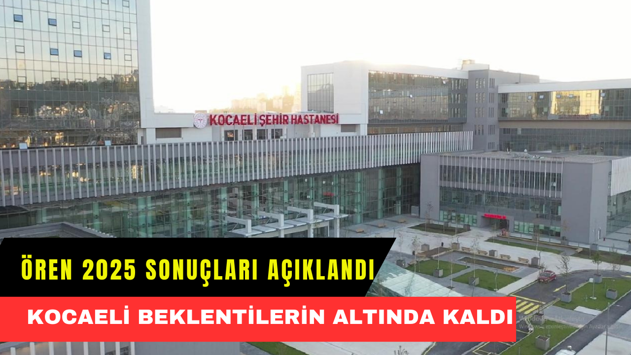 ÖREN 2025 sonuçları açıklandı: Kocaeli Beklentilerin Altında Kaldı