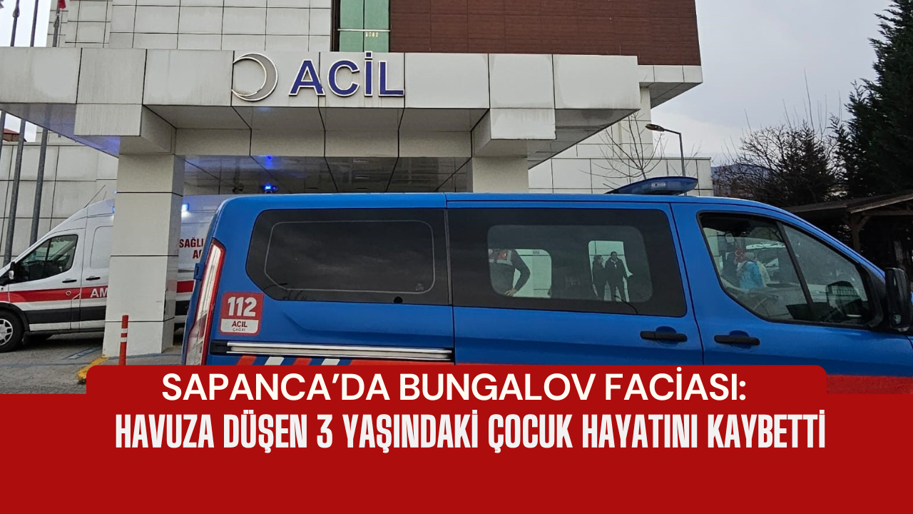 Sapanca’da Bungalov Havuzuna Düşen 3 Yaşındaki Sena Hayatını Kaybetti