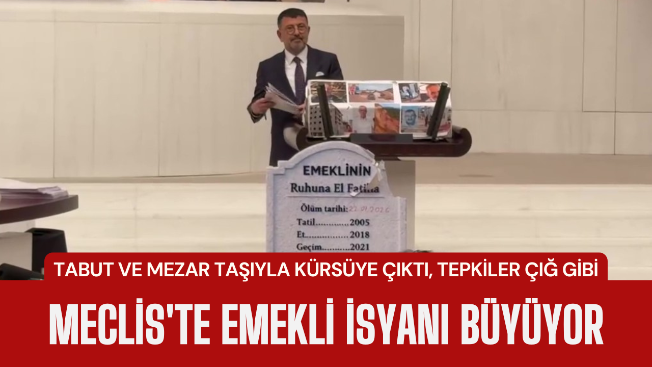 Tabut ve mezar taşıyla kürsüye çıktı, tepkiler çığ gibi: Meclis'te emekli isyanı büyüyor