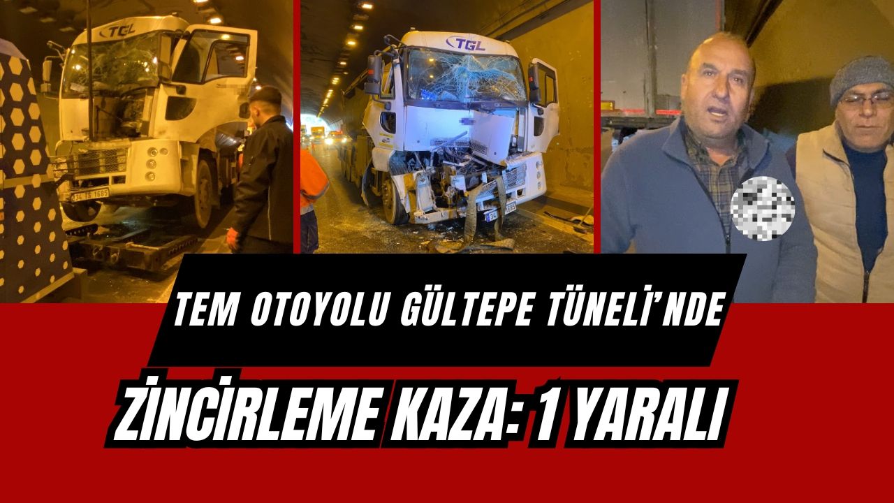 TEM Otoyolu Gültepe Tüneli’nde zincirleme kaza: 1 yaralı