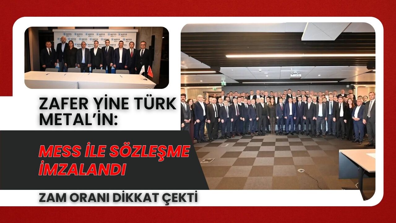 ZAFER YİNE TÜRK METAL’İN: MESS İLE SÖZLEŞME İMZALANDI, ZAM ORANI DİKKAT ÇEKTİ