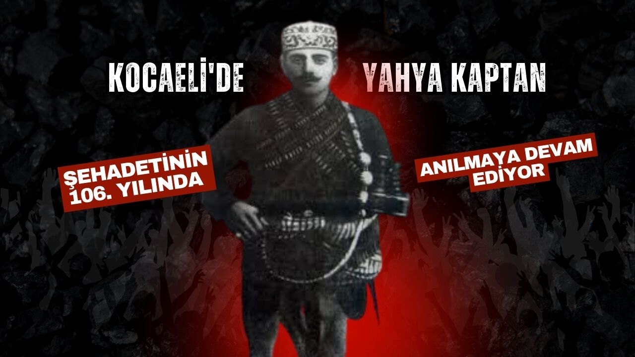 Kocaeli'de Yahya Kaptan, şehadetinin 106. yılında anılmaya devam ediyor