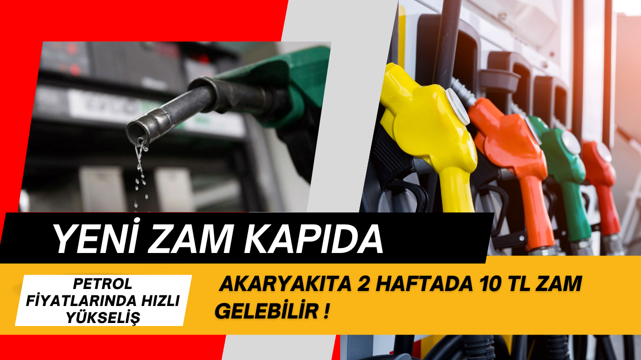 Yeni Zam Kapıda : Akaryakıta 2 Haftada 10 TL Zam Gelebilir !