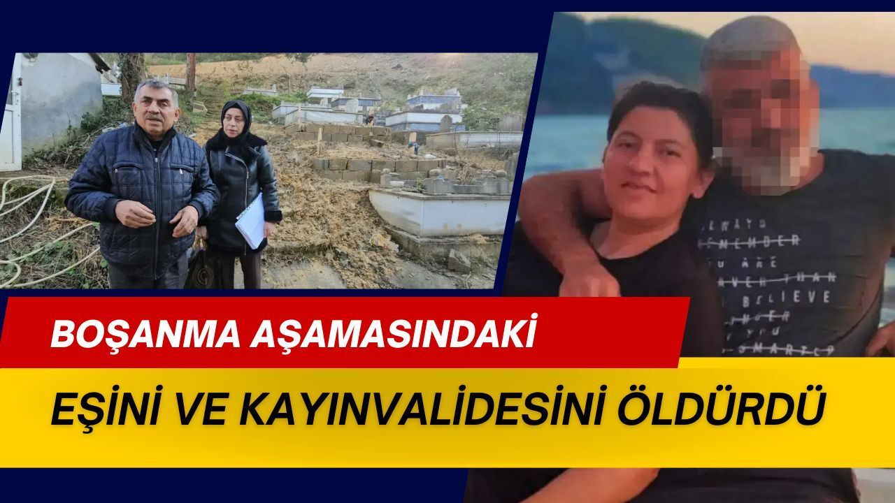 Boşanma Aşamasındaki Eşini ve Kayınvalidesini Öldürdü Açıklaması Şoke Etti: “Evim Söndü”