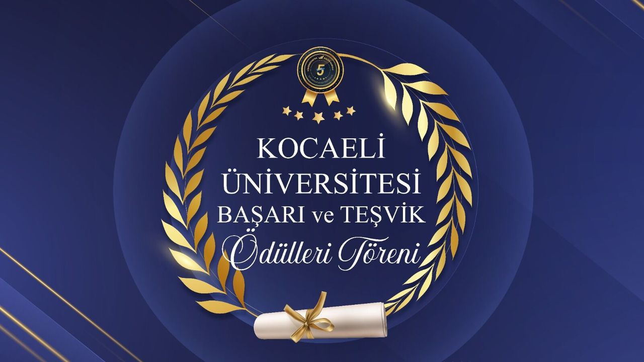 Kocaeli Üniversitesi Başarı ve Teşvik Ödülleri Töreni 2 Mart’ta Gerçekleştirilecek