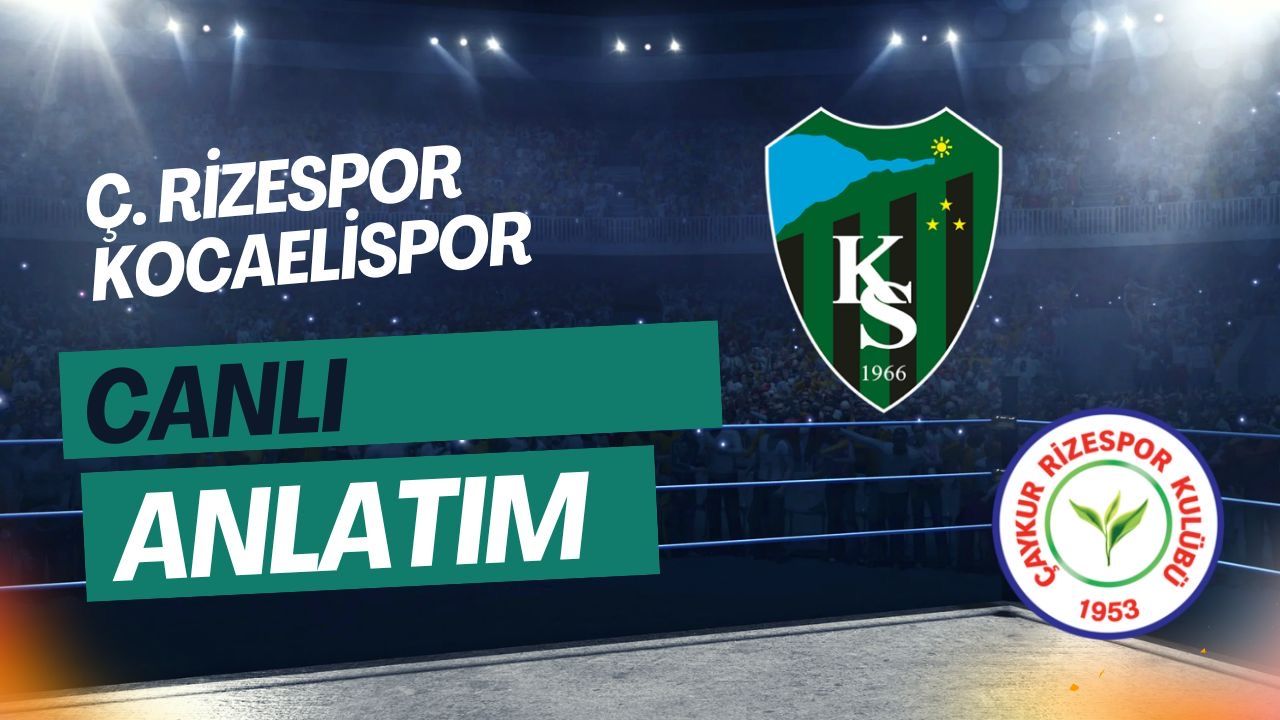 Çaykur Rizespor - Kocaelispor | CANLI ANLATIM