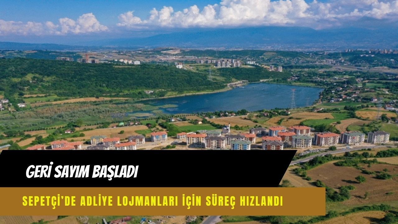Sepetçi’de Adliye Lojmanları İçin Süreç Hızlandı: İhale 3 Mart’ta