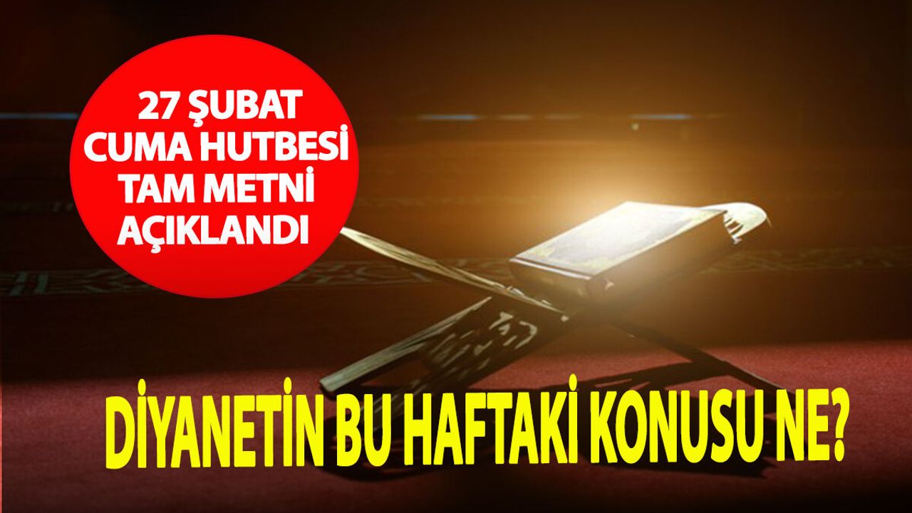 Diyanet’ten 27 Şubat Cuma Hutbesi | Camilerde Hangi Mesaj Verilecek?