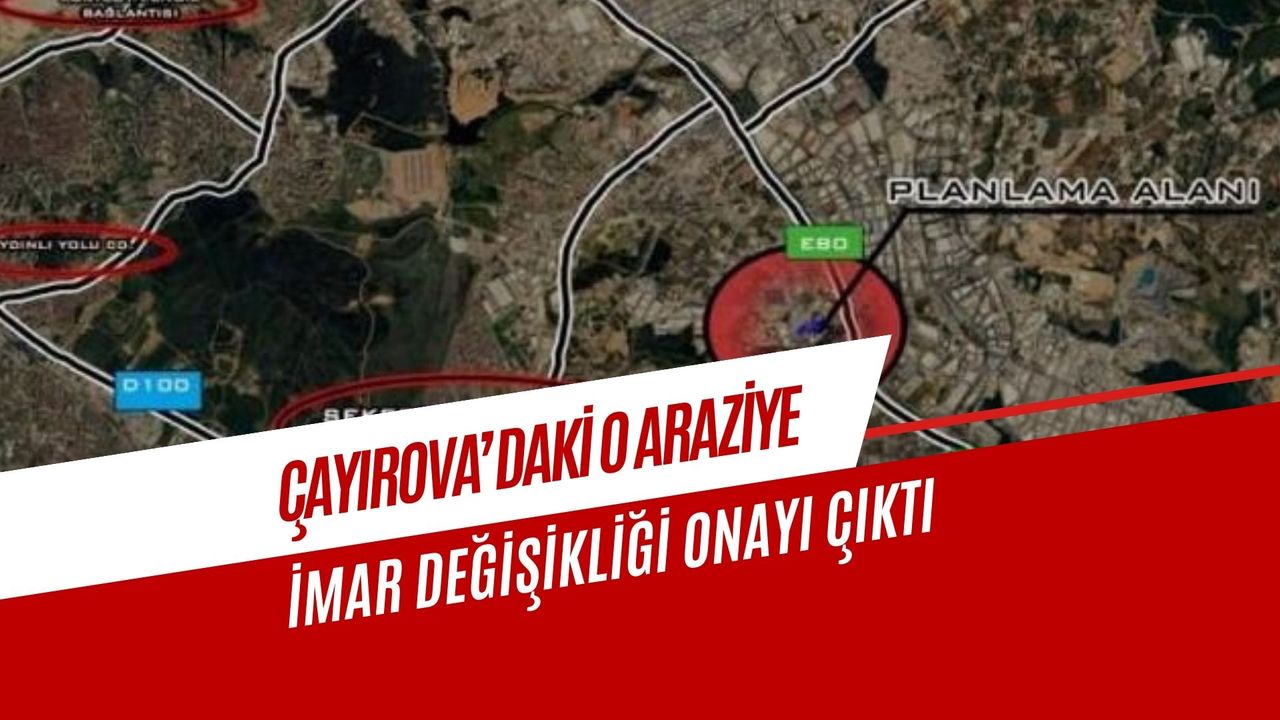 Çayırova'daki imar değişikliğine onay çıktı