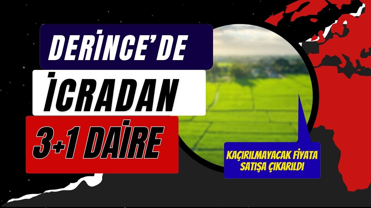 Derince’de 3+1 daire icradan uygun fiyata satışa çıkarıldı