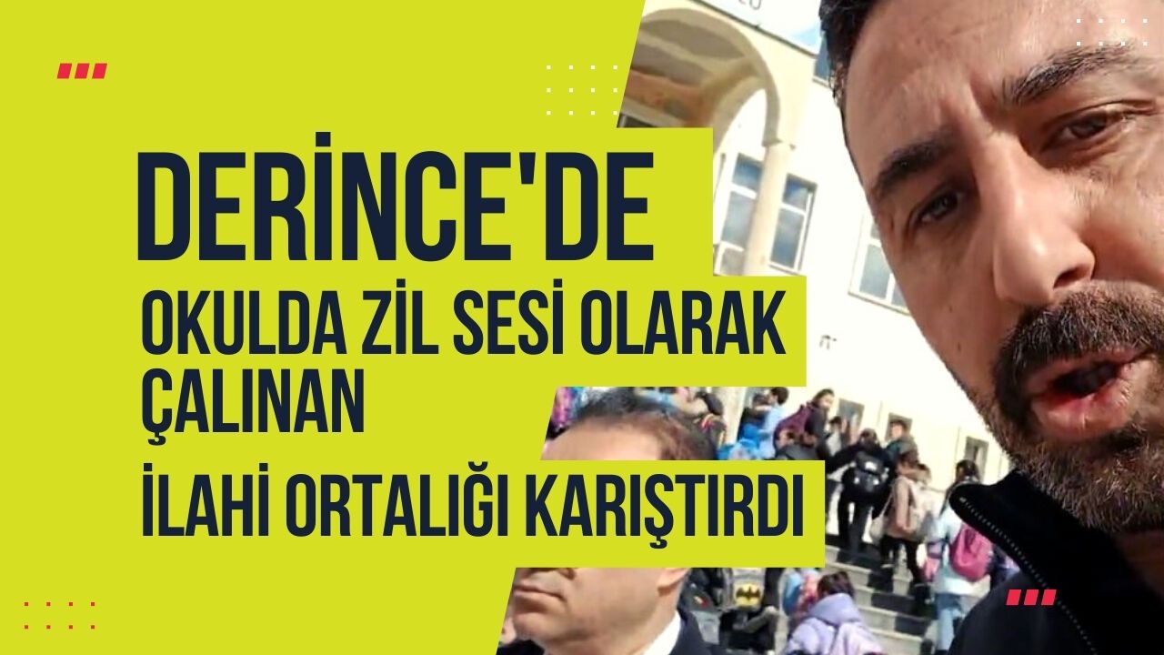 Derince'de okulda zil sesi olarak çalınan ilahi ortalığı karıştırdı
