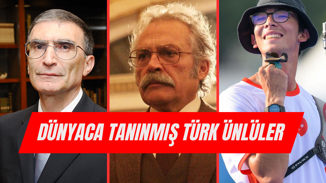 Dünyaca Tanınmış Türk Ünlüler