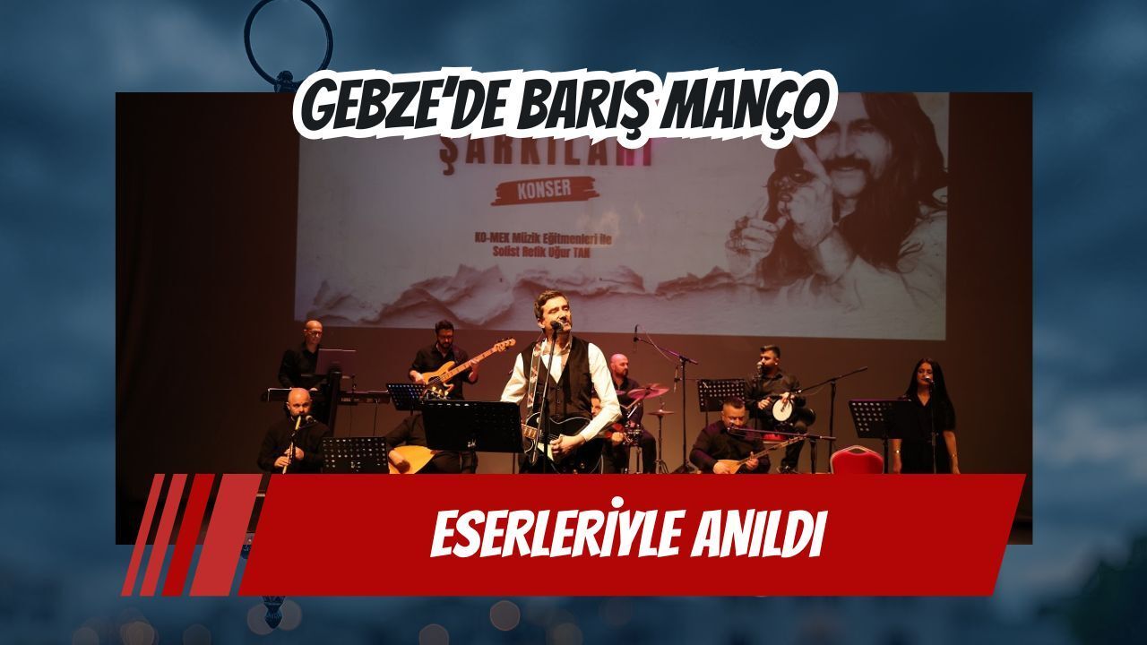 Gebze’de Barış Manço Şarkılarıyla Nostalji Rüzgarı
