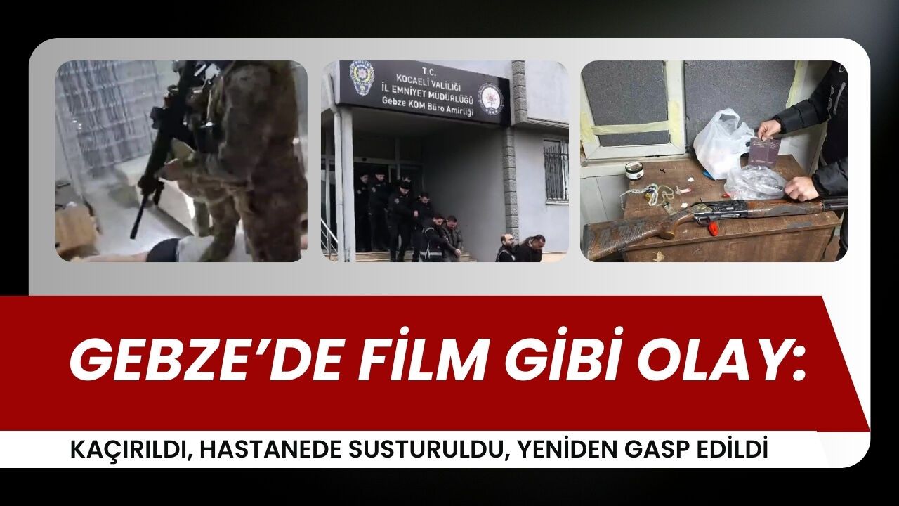 Kocaeli Gebze’de Film Gibi Olay: Kaçırıldı, Hastanede Susturuldu, Yeniden Gasp Edildi