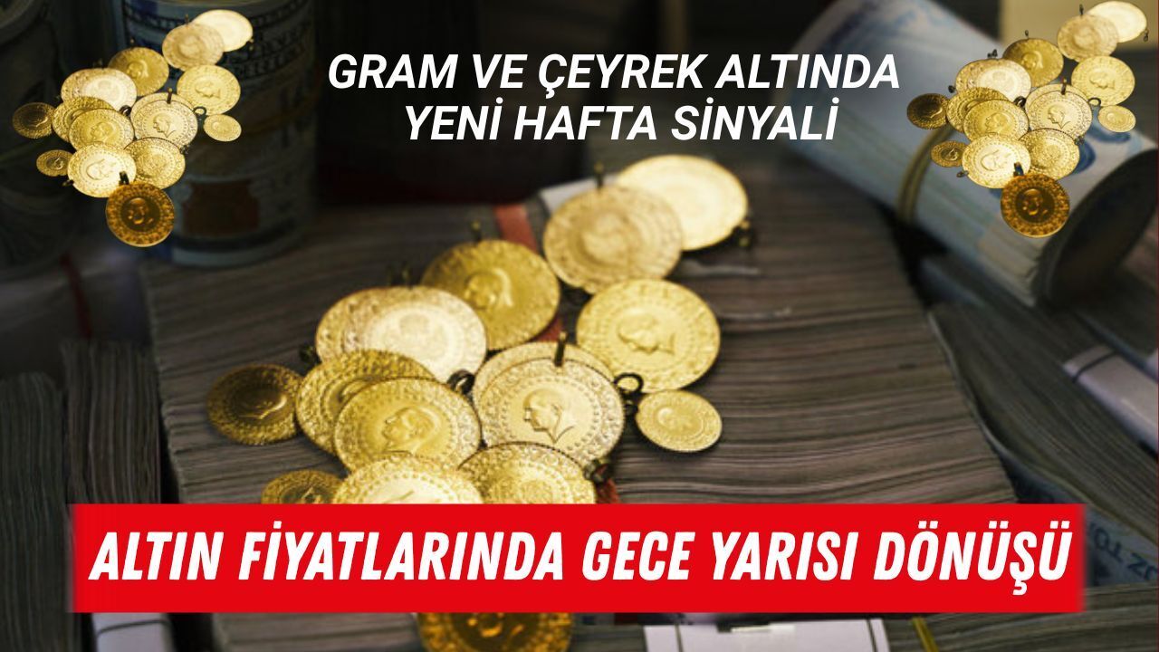 Altın Fiyatlarında Gece Yarısı Dönüşü: Gram ve Çeyrek Altında Yeni Hafta Sinyali