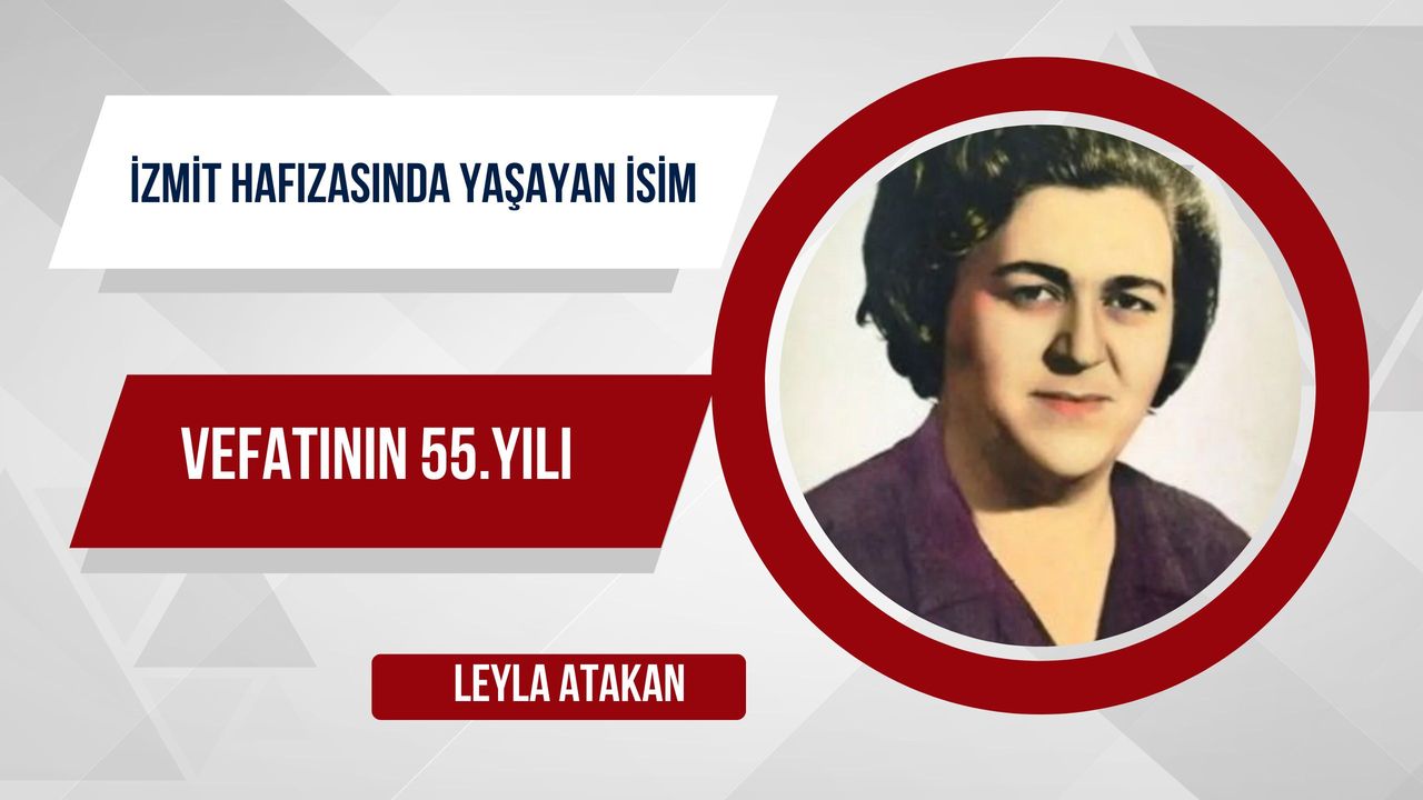 Leyla Atakan Vefatının 55. Yılında Anılacak