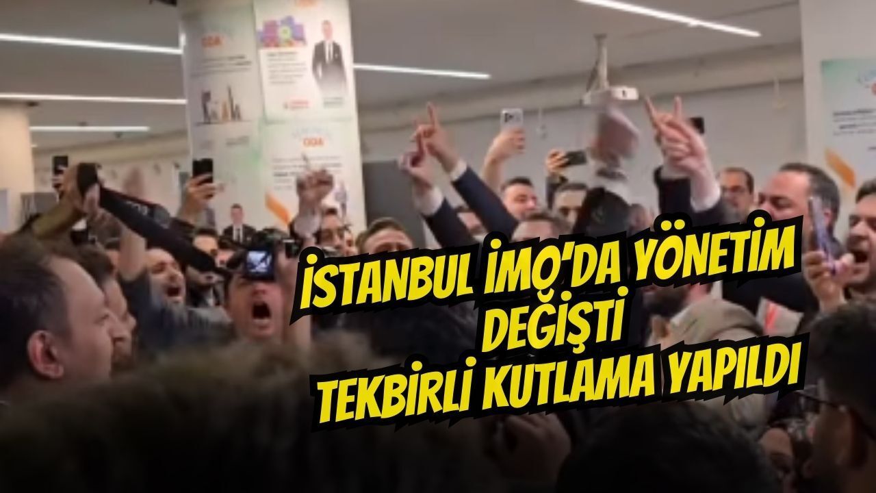 İMO İstanbul’da Yönetim Değişti: Tekbirli Kutlama Yapıldı