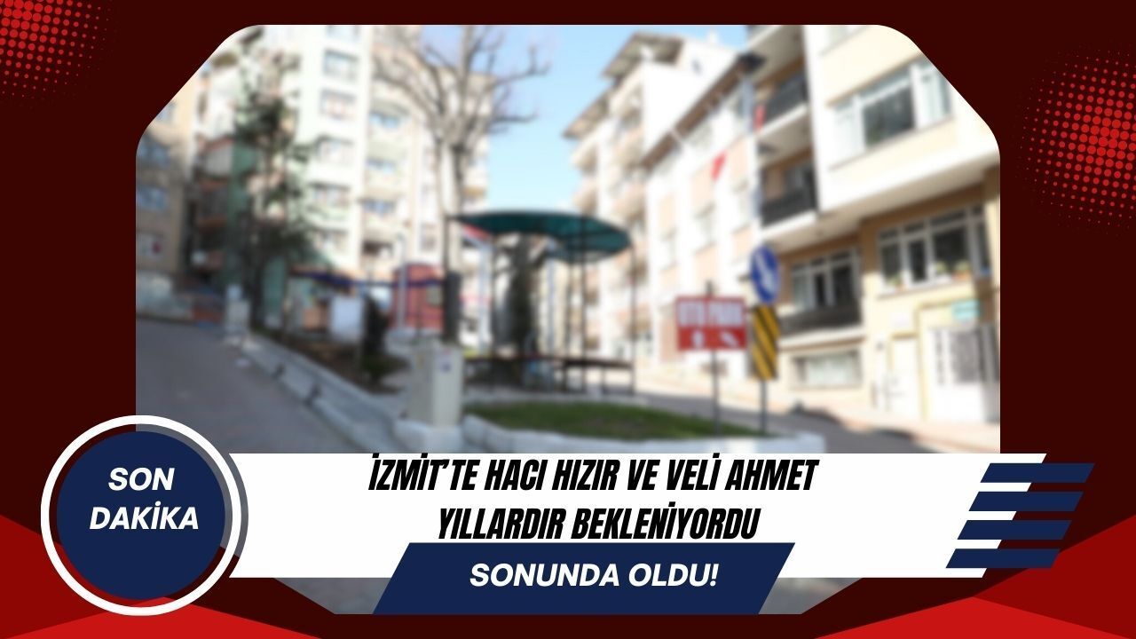 Hacı Hızır ve Veli Ahmet Mahallesi’nde Riskli Alan Kararı Kaldırıldı