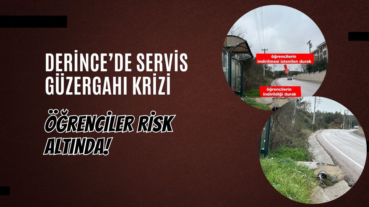 Derince’de Servis Güzergâhı Krizi: Öğrenciler Risk Altında