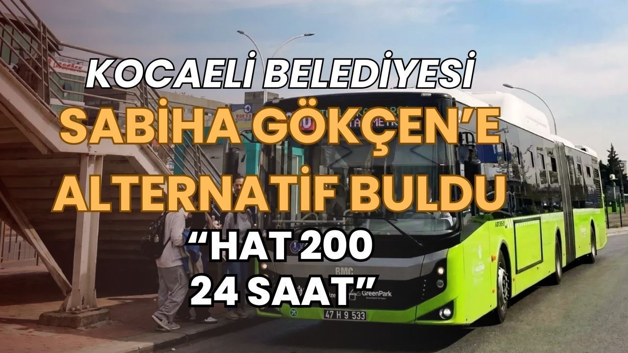 Kocaeli’den Sabiha Gökçen’e Hat 200 ile Kesintisiz Ulaşım