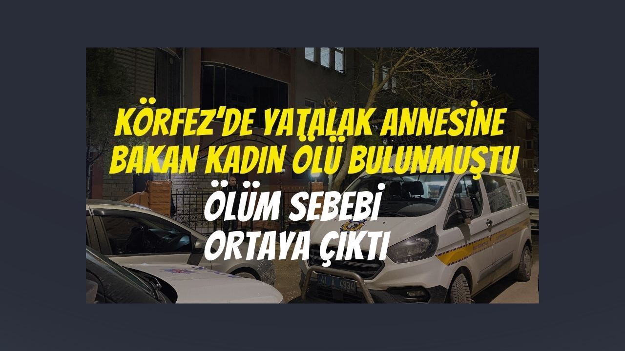 Kocaeli’de Yatalak Annesine Yemek Hazırlayan Kadın Mutfakta Ölü Bulundu